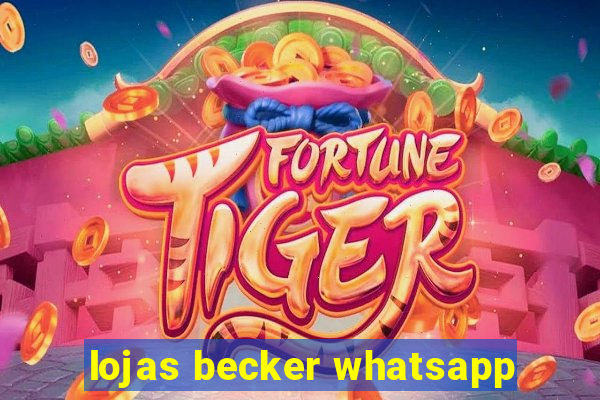 lojas becker whatsapp